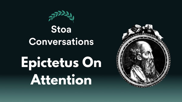 Stoic Attention (Episode 134)