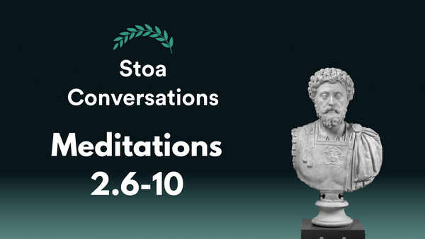 Reading the Roman Emperor: Meditations 2.6-10 (Episode 138)