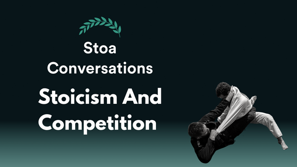 Applying Stoicism To First JiuJitsu Competition (Episode 145)