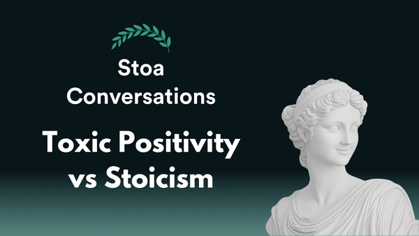 Toxic Positivity And Stoicism (Episode 147)